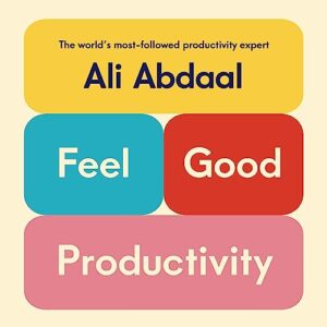 Feel-Good Productivity by Ali Abdaal Audiobook Free